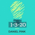Logo of the One-Three-Twenty podcast with Daniel Pink