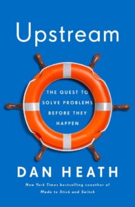 A book cover of Upstream by Dan Heath.